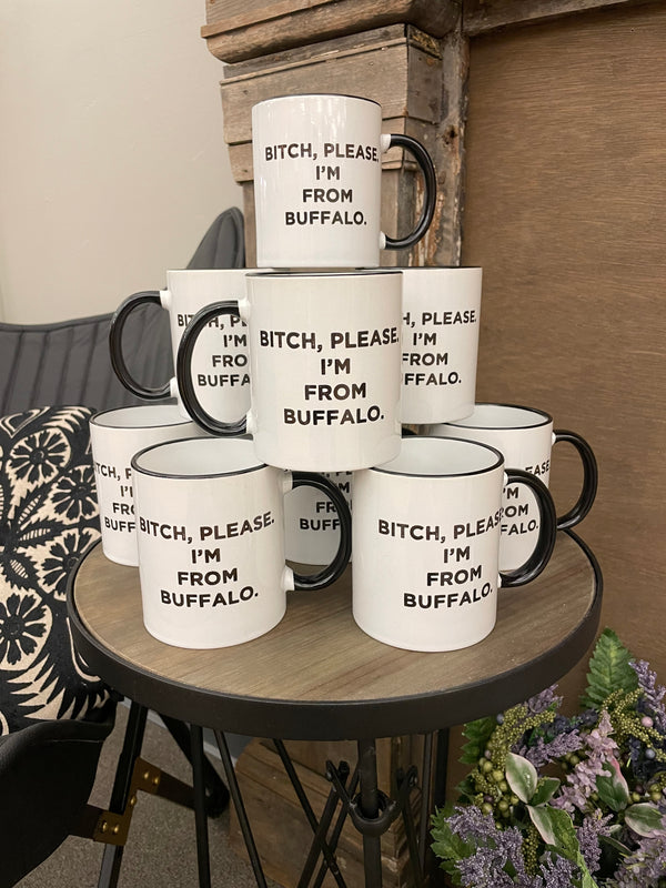 Bitch, Please I’m From Buffalo Coffee Mug