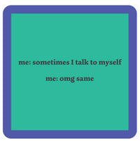 Drinks On Me Coaster - Talk To Self