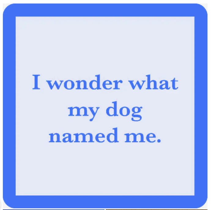 Drinks On Me Coaster - Dog Named Me