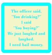 Drinks On Me Coaster - You Drinking?