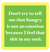 Drinks On Me Coaster - Hungry Is Not An Emotion
